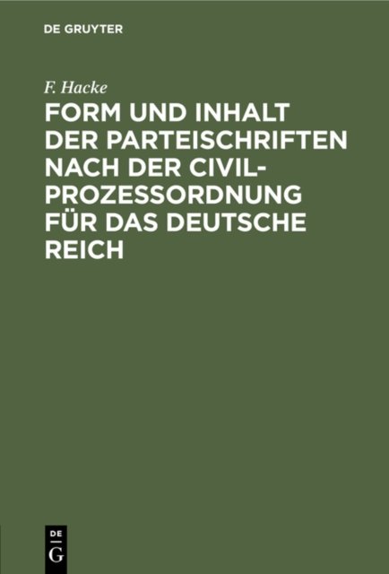 Form Und Inhalt Der Parteischriften Nach Der Civilprozeßordnung Fur Das Deutsche Reich