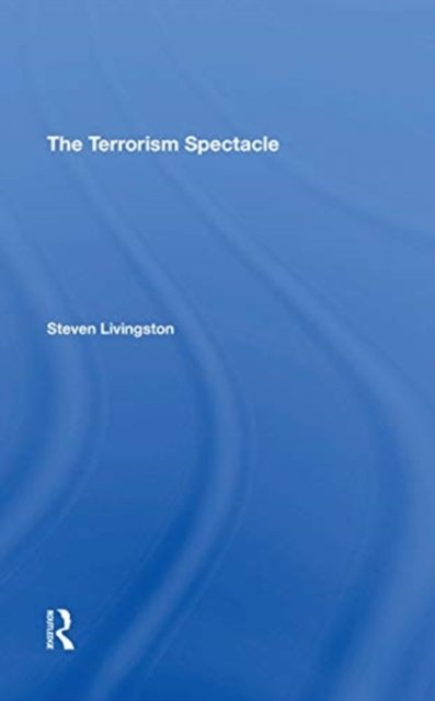 The Terrorism Spectacle