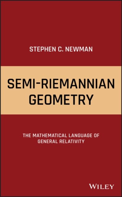 Semi–Riemannian Geometry – The Mathematical Language of General Relativity