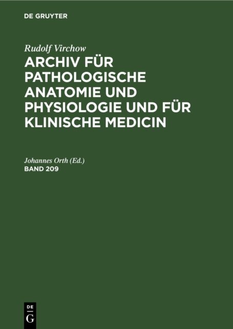 Rudolf Virchow: Archiv Fur Pathologische Anatomie Und Physiologie Und Fur Klinische Medicin. Band 209