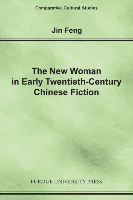 The New Woman in Early Twentieth-Century Chinese Fiction
