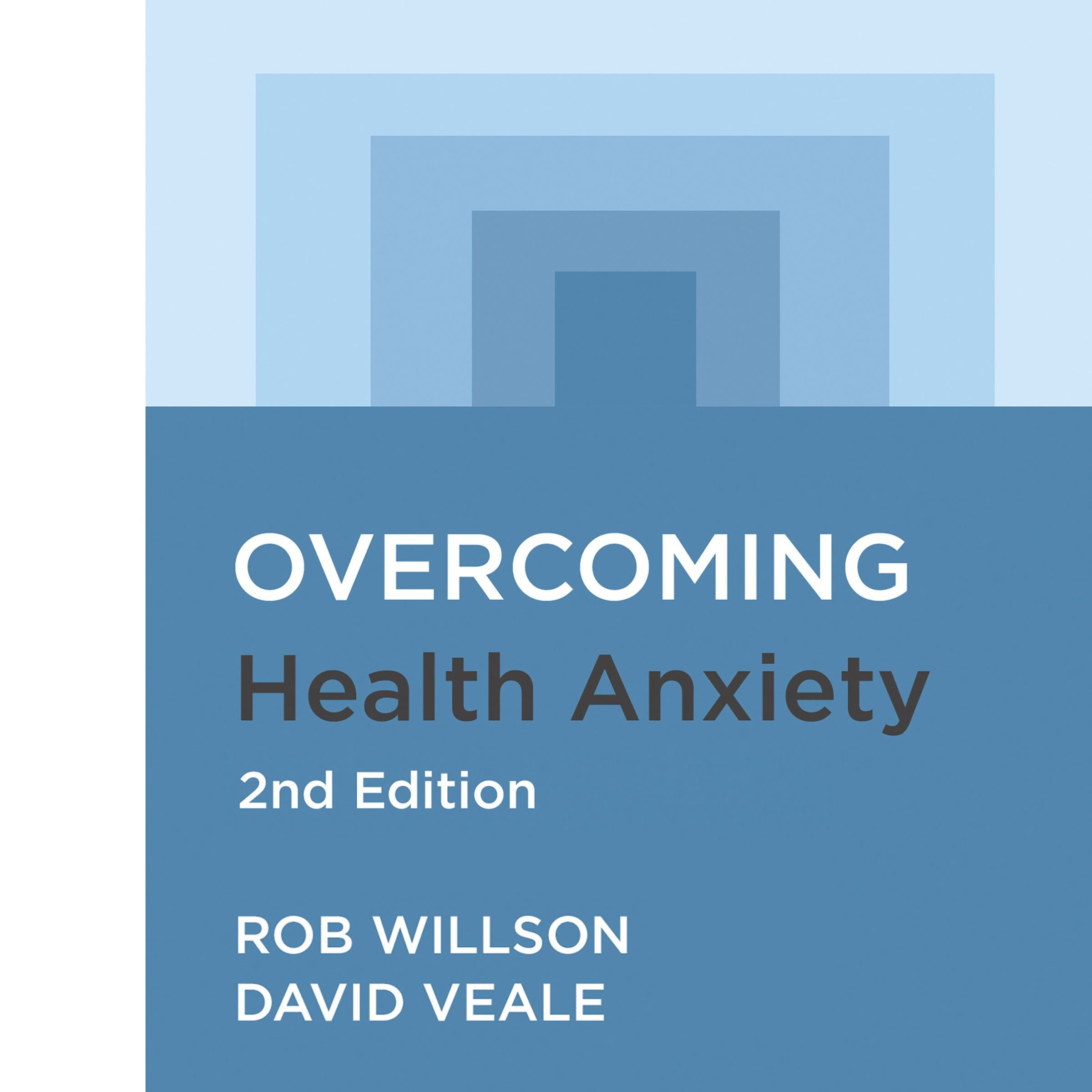 Overcoming Health Anxiety 2nd Edition