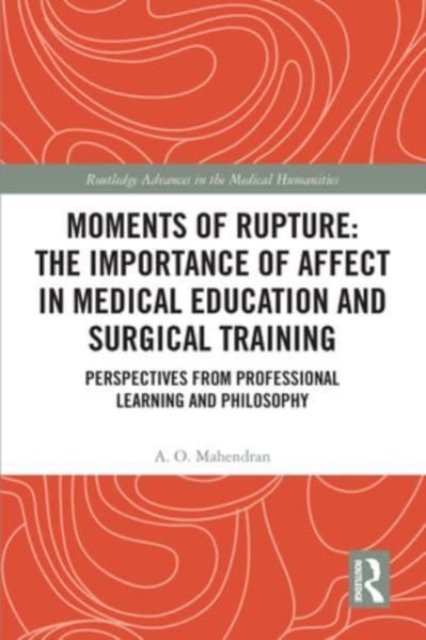 Moments of Rupture - the Importance of Affect in Medical Education and Surgical Training