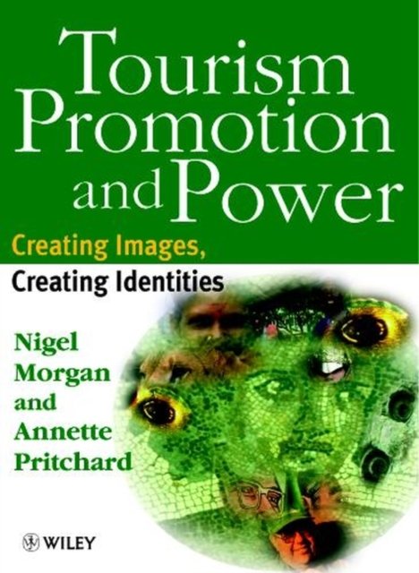 Tourism Promotion & Power – Creating Images, Creating Identities