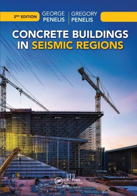 Concrete Buildings in Seismic Regions, Second Edition