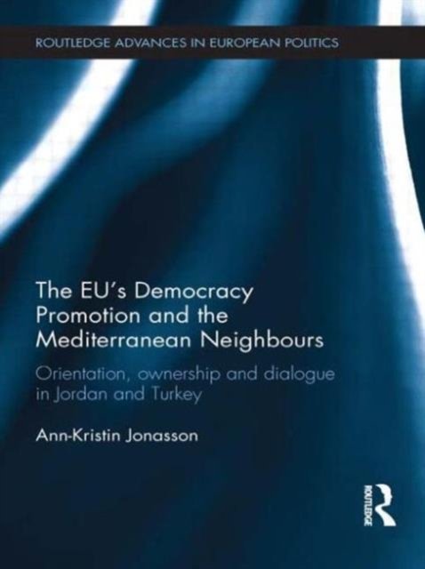 The EU’s Democracy Promotion and the Mediterranean Neighbours