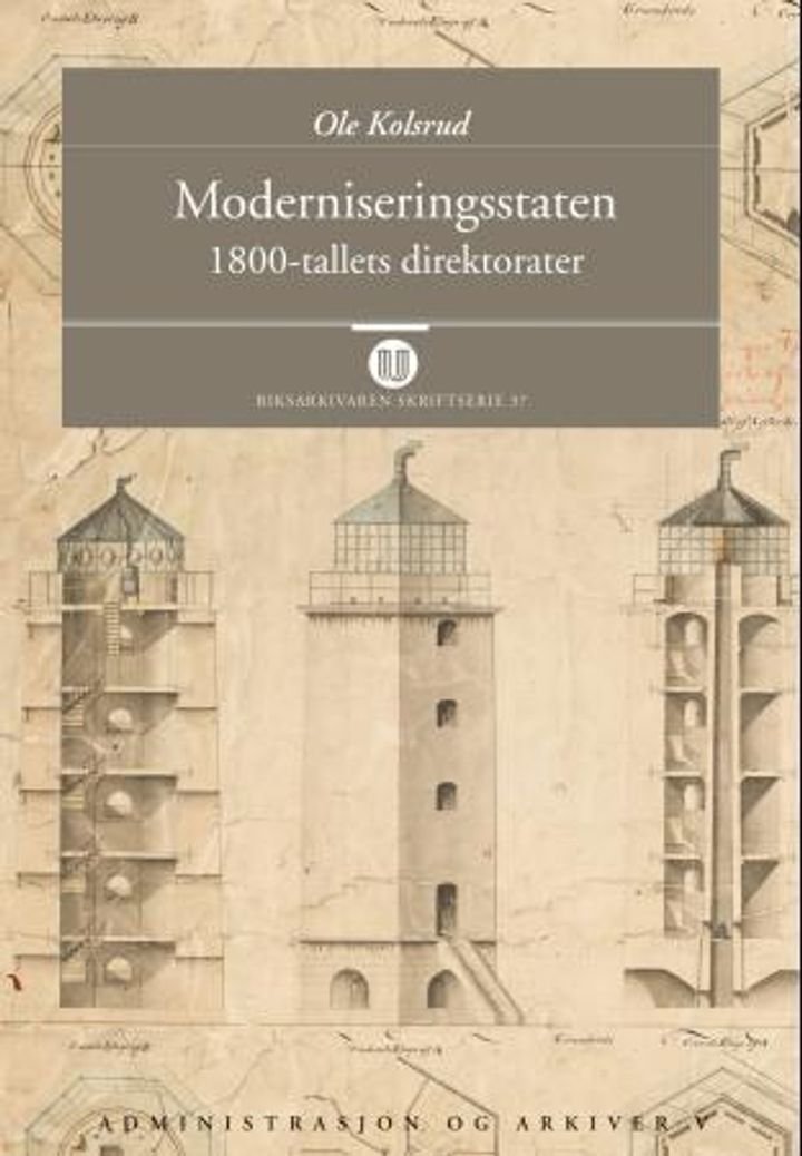 Moderniseringsstaten - 1800-tallets direktorater : administrasjon og arkiver V