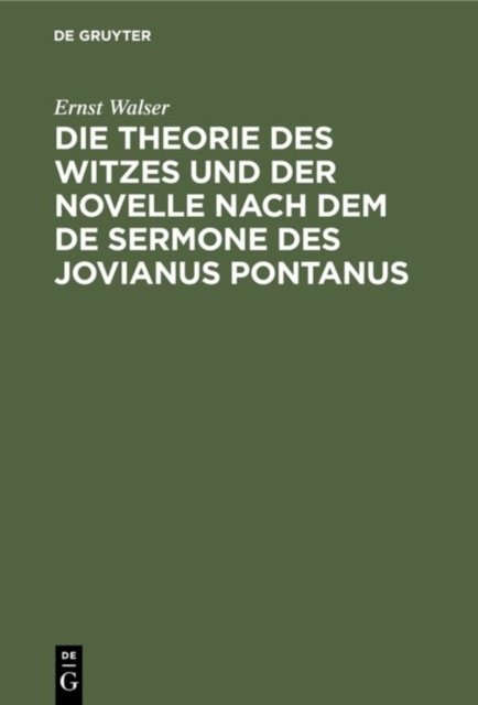 Die Theorie Des Witzes Und Der Novelle Nach Dem De Sermone Des Jovianus Pontanus