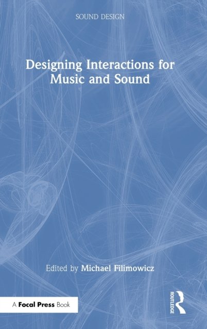 Designing Interactions for Music and Sound
