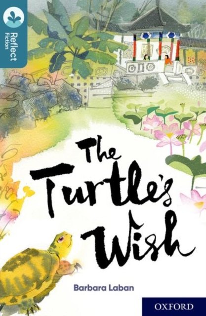 Oxford Reading Tree TreeTops Reflect: Oxford Level 19: The Turtle''s Wish