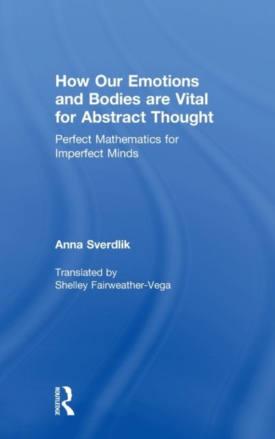 How Our Emotions and Bodies are Vital for Abstract Thought