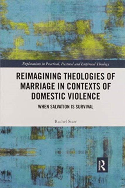 Reimagining Theologies of Marriage in Contexts of Domestic Violence