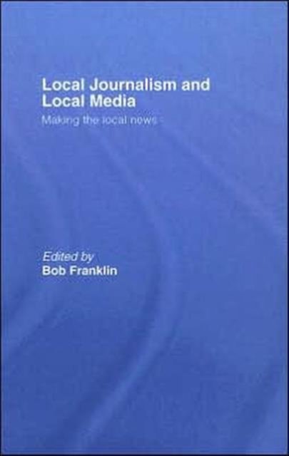 Local Journalism and Local Media