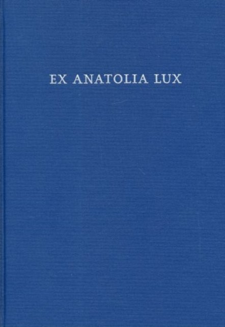 Ex Anatolia Lux