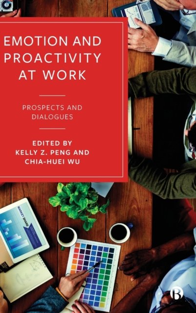 Emotion and Proactivity at Work – Prospects and Di alogues