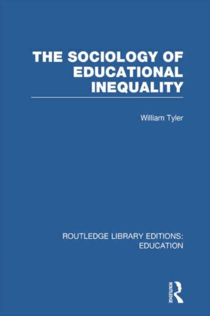 The Sociology of Educational Inequality