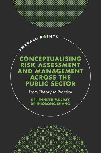 Conceptualising Risk Assessment and Management across the Public Sector