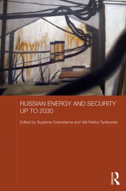 Russian Energy and Security Up to 2030