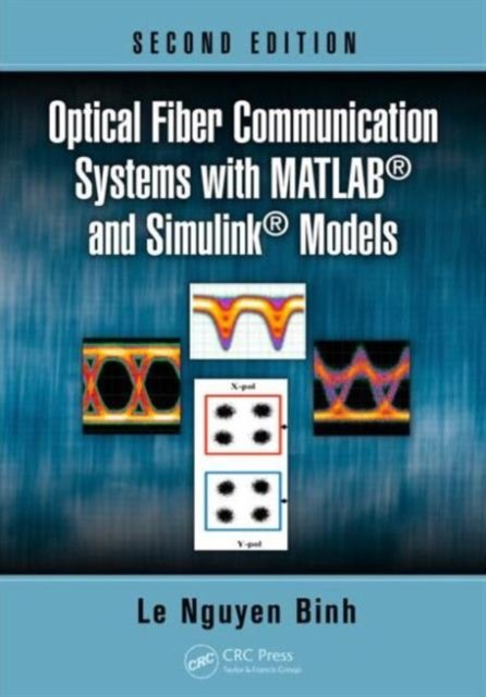 Optical Fiber Communication Systems With MATLAB and Simulink Models