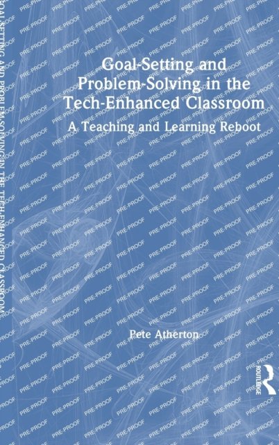 Goal-Setting and Problem-Solving in the Tech-Enhanced Classroom