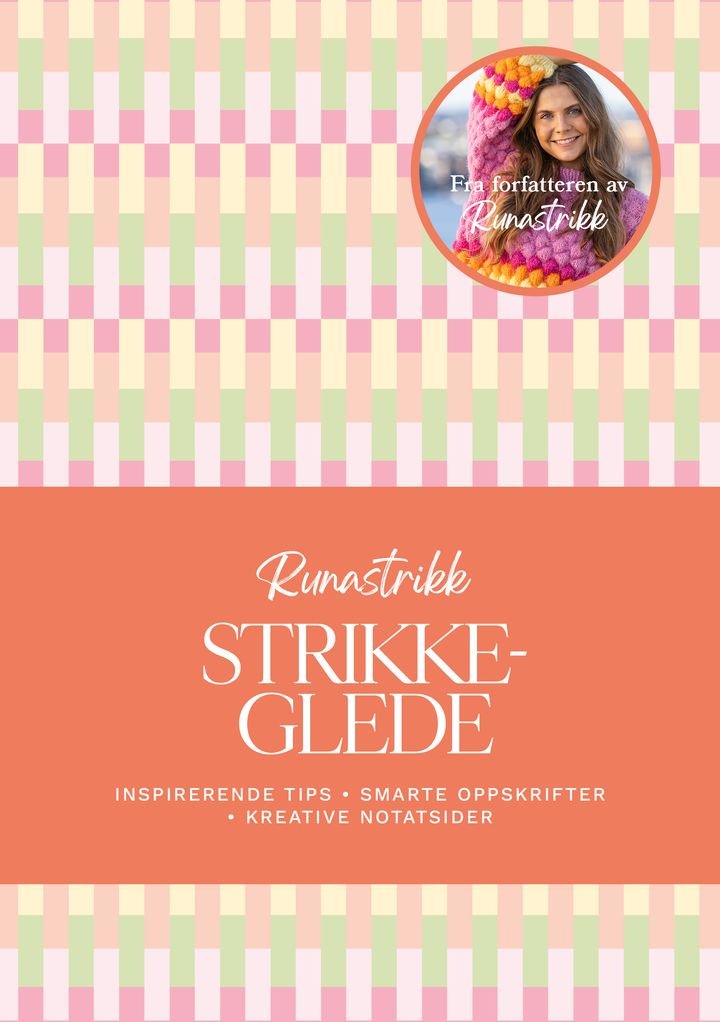Runastrikk strikkeglede - inspirerende tips – smarte oppskrifter - kreative notatsider