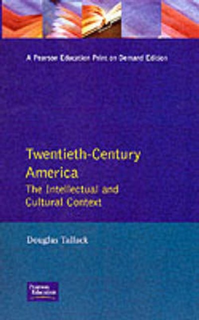 Twentieth-Century America: The Intellectual and Cultural Context