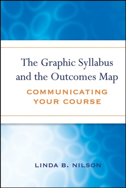 The Graphic Syllabus and the Outcomes Map – Communicating Your Course