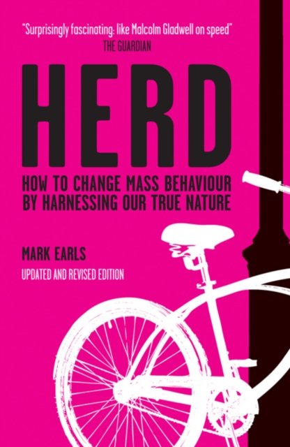 HERD – How to Change Mass Behaviour by Harnessing Our True Nature