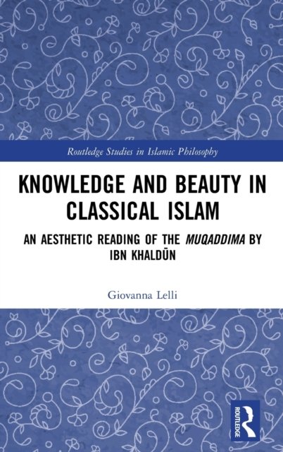 Knowledge and Beauty in Classical Islam