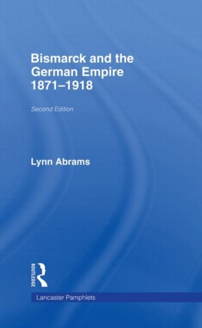 Bismarck And German Empire, 1871-1918