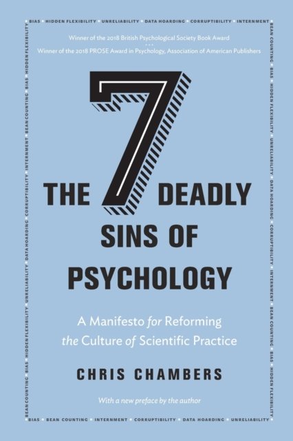 The Seven Deadly Sins of Psychology – A Manifesto for Reforming the Culture of Scientific Practice