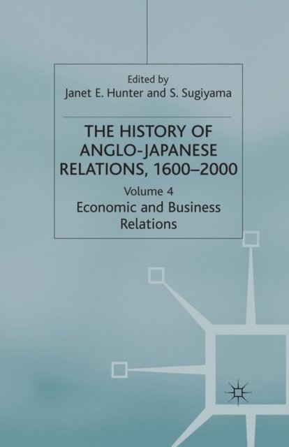 The History of Anglo-Japanese Relations 1600-2000