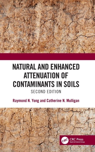 Natural and Enhanced Attenuation of Contaminants in Soils, Second Edition
