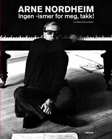 Arne Nordheim - ingen -ismer for meg, takk!