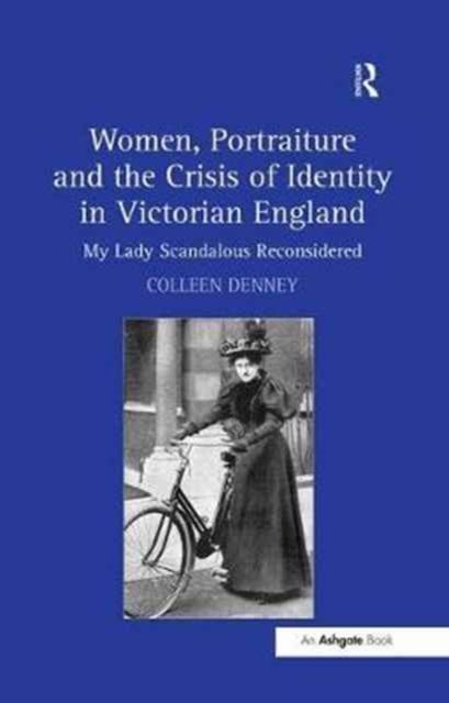 Women, Portraiture and the Crisis of Identity in Victorian England