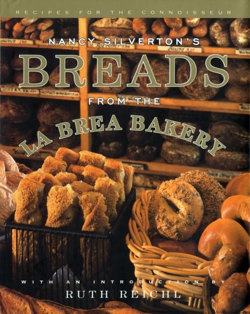 Nancy Silverton''s Breads from the La Brea Bakery