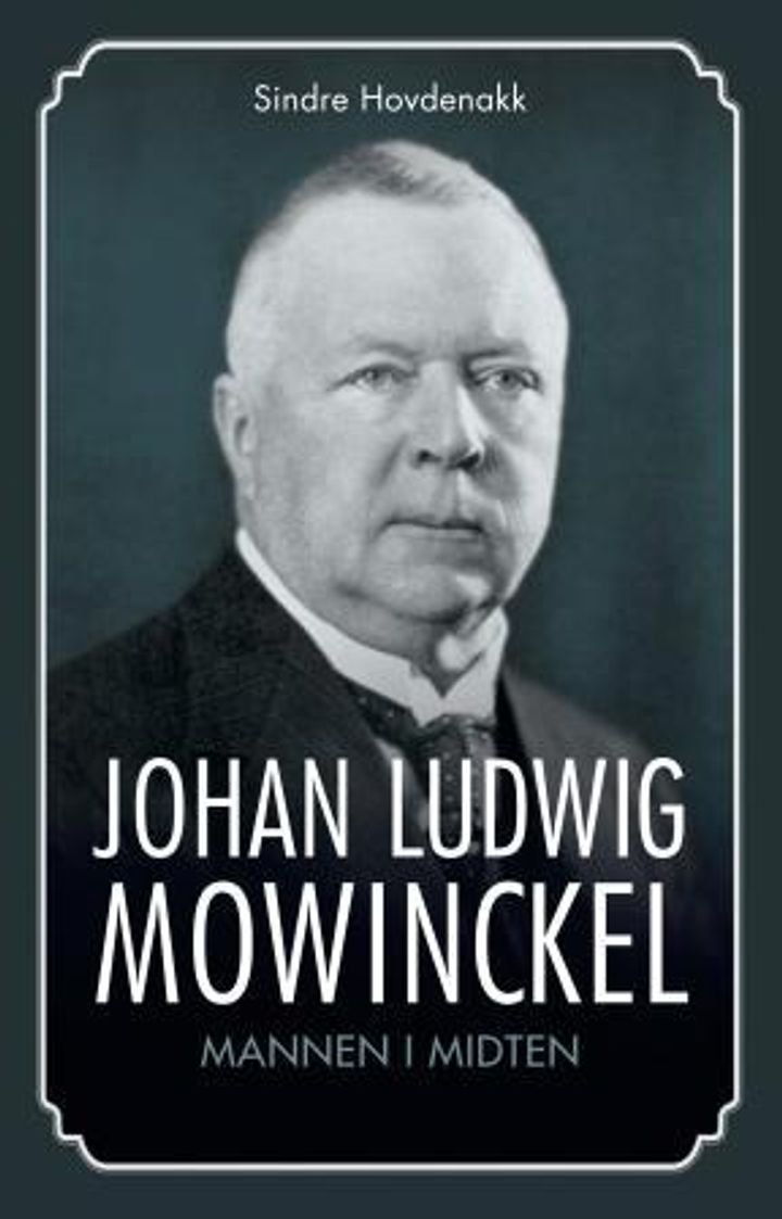 Johan Ludwig Mowinckel - mannen i midten