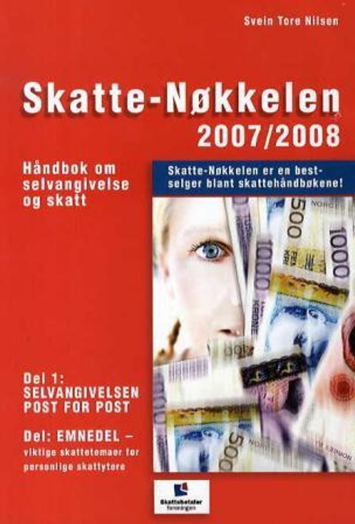 Skatte-nøkkelen 2007/2008 - håndbok om selvangivelse og skatt