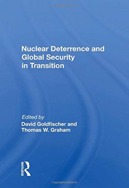 Nuclear Deterrence and Global Security in Transition