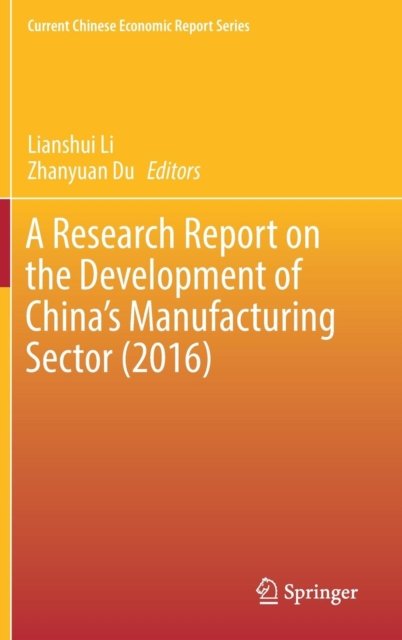 A Research Report on the Development of China’s Manufacturing Sector (2016)