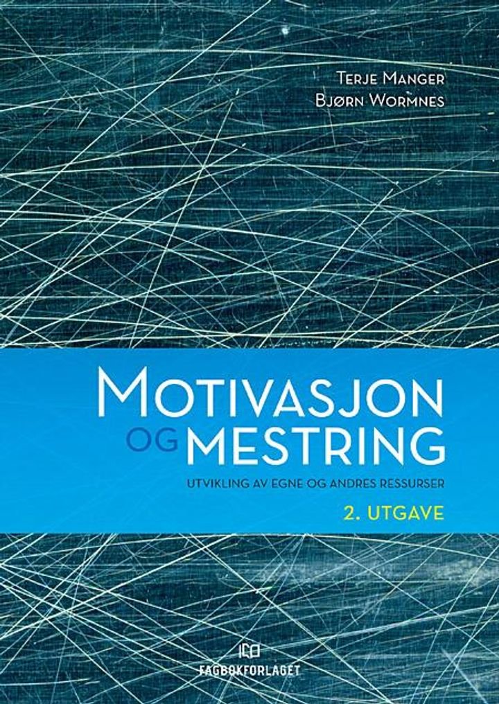 Motivasjon og mestring - utvikling av egne og andres ressurser