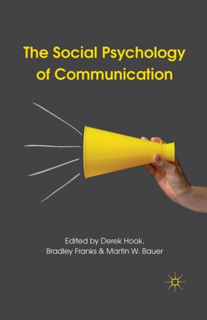 The Social Psychology of Communication