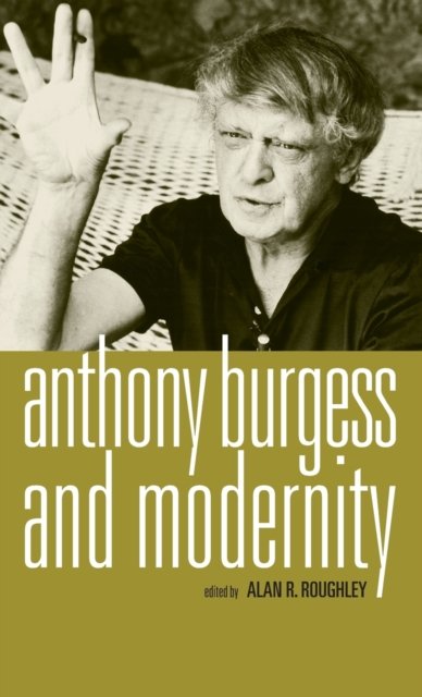 Anthony Burgess and modernity