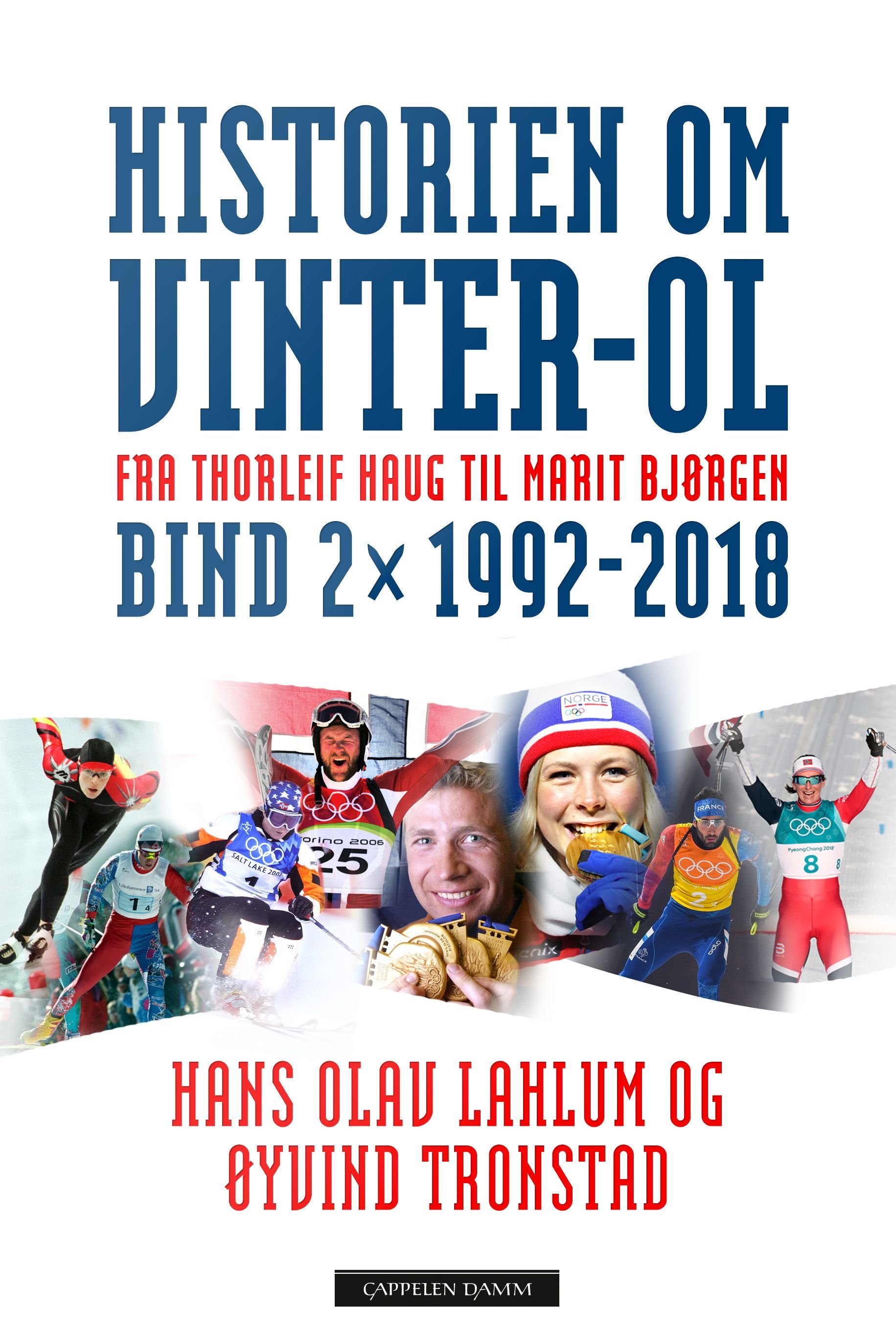 Historien om Vinter-OL - Bind 2 : 1992-2018 : fra Thorleif Haug til Marit Bjørgen