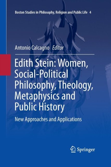 Edith Stein: Women, Social-Political Philosophy, Theology, Metaphysics and Public History