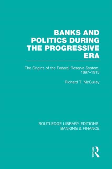 Banks and Politics During the Progressive Era