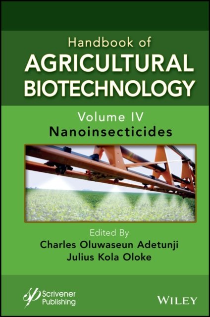 Handbook of Agricultural Biotechnology, Volume 4 –  Nanosecticides