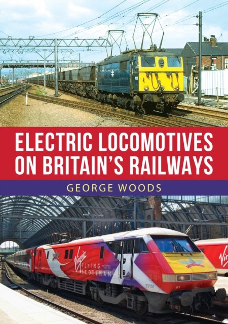 Electric Locomotives on Britain''s Railways
