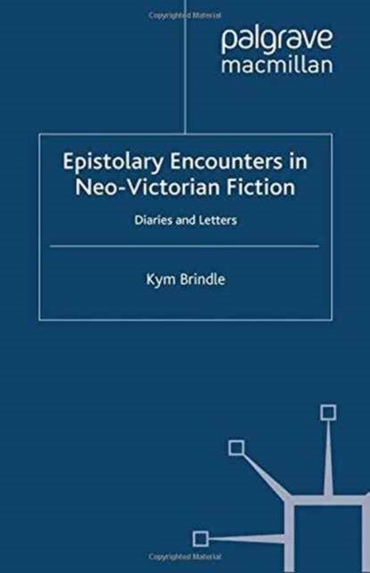 Epistolary Encounters in Neo-Victorian Fiction
