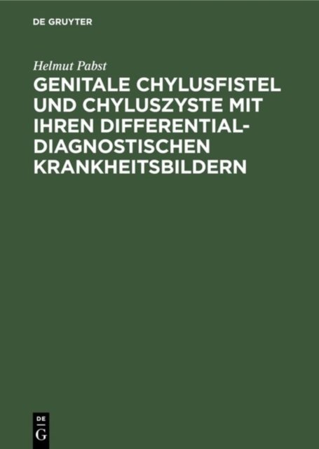 Genitale Chylusfistel Und Chyluszyste Mit Ihren Differentialdiagnostischen Krankheitsbildern